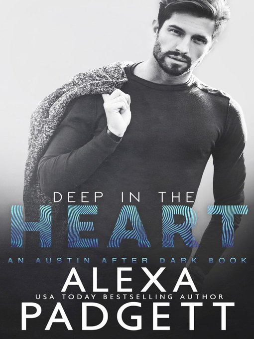 Title details for Deep in the Heart by Alexa Padgett - Wait list